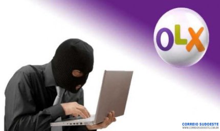 GOLPE EM NOME DA OLX TEM SIDO FREQUENTE NA REGIÃO