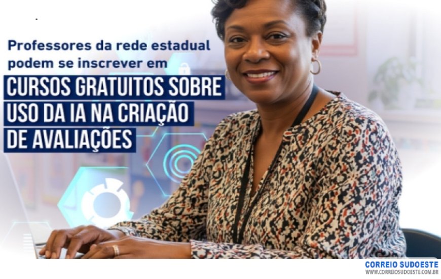 Professores da rede estadual podem se inscrever em cursos gratuitos sobre uso da IA na criação de avaliações
