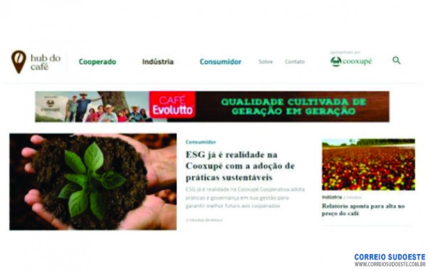 COOXUPÉ INVESTE EM MÍDIA PROPRIETÁRIA E LANÇA PORTAL "HUB DO CAFÉ"