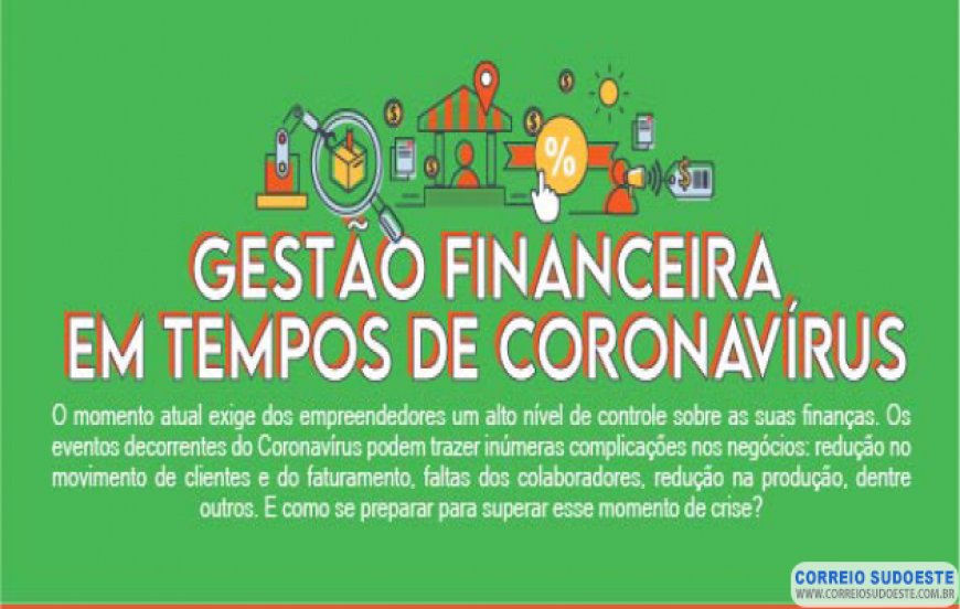 CORONAVÍRUS: SEBRAE LANÇA GUIA DE GESTÃO FINANCEIRA PARA ORIENTAR PEQUENOS NEGÓCIOS
