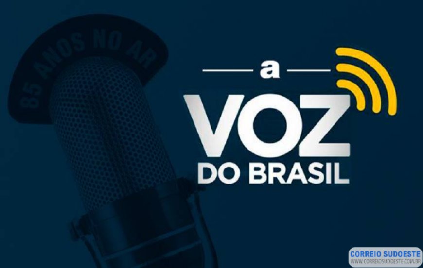 VOZ DO BRASIL: AUTORIZADO HORÁRIO DIFERENCIADO PARA VEICULAÇÃO DE JOGOS DA SELEÇÃO BRASILEIRA