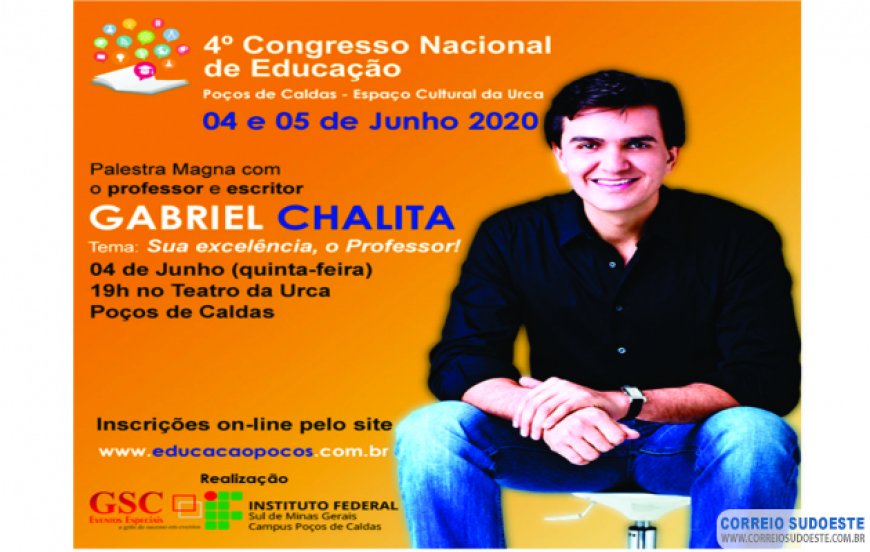 Gabriel Chalita participa do 4º Congresso Nacional de Educação de Poços de Caldas
